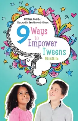 Neuf façons d'autonomiser les préadolescents #LifeSkills - Nine Ways to Empower Tweens #LifeSkills