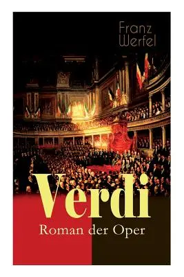 Verdi - Roman de l'Opéra : roman historique - Verdi - Roman der Oper: Historischer Roman