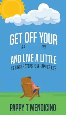 Sortez de vos gonds et vivez un peu - Get Off Your and Live a Little