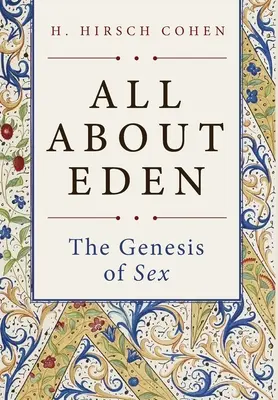 Tout sur l'Eden : La genèse du sexe - All About Eden: The Genesis of Sex