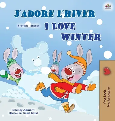 J'aime l'hiver (livre bilingue français-anglais pour enfants) - I Love Winter (French English Bilingual Children's Book)