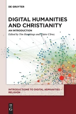 Humanités numériques et christianisme : Une introduction - Digital Humanities and Christianity: An Introduction