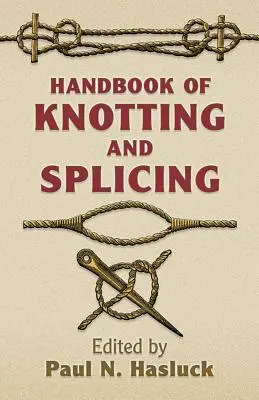 Manuel de nouage et d'épissage - Handbook of Knotting and Splicing