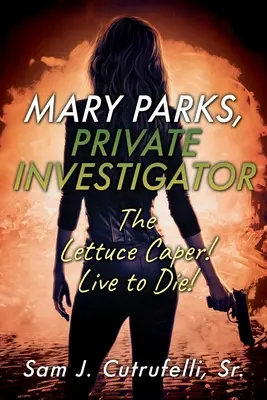 Mary Parks, détective privé : Le piège de la laitue ! Vivre pour mourir ! - Mary Parks, Private Investigator: The Lettuce Caper! Live to Die!