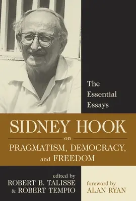 Sidney Hook sur le pragmatisme, la démocratie et les droits de l'homme - Sidney Hook on Pragmatism Democracy and