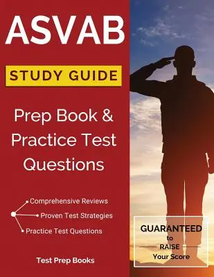 Guide d'étude de l'ASVAB : Livre de préparation et questions d'entraînement au test - ASVAB Study Guide: Prep Book & Practice Test Questions