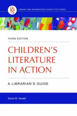 La littérature pour enfants en action : Guide du bibliothécaire - Children's Literature in Action: A Librarian's Guide