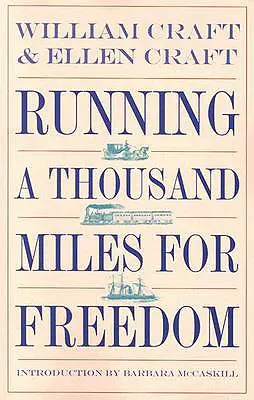 Courir des milliers de kilomètres pour la liberté : L'évasion de William et Ellen Craft de l'esclavage - Running a Thousand Miles for Freedom: The Escape of William and Ellen Craft from Slavery