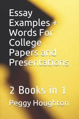 Exemples d'essais + mots pour les documents et présentations de l'université : 2 livres en 1 - Essay Examples + Words For College Papers and Presentations: 2 Books in 1