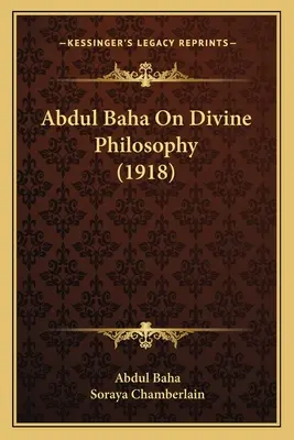 Abdul Baha sur la philosophie divine (1918) - Abdul Baha On Divine Philosophy (1918)