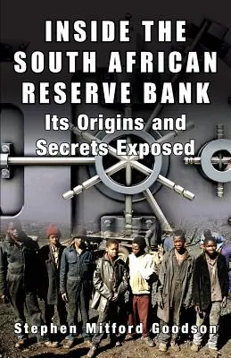 A l'intérieur de la Banque de réserve sud-africaine : Ses origines et ses secrets dévoilés - Inside the South African Reserve Bank: Its Origins and Secrets Exposed