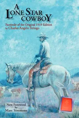 Un cow-boy de l'étoile solitaire : Fac-similé de l'édition originale de 1919 - A Lone Star Cowboy: Facsimile of the original 1919 edition