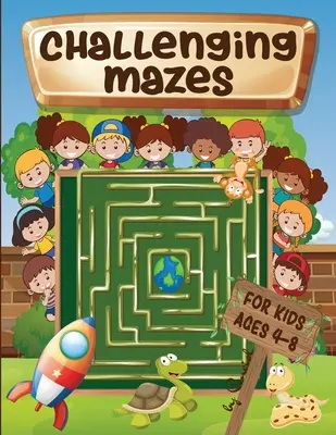 Des labyrinthes stimulants pour les enfants de 4 à 8 ans : Cahier d'activités des labyrinthes 4-6, 6-8 - Des puzzles qui font travailler les méninges. - Challenging mazes for kids ages 4-8: Maze Activity Book 4-6, 6-8 - Brain bending puzzles