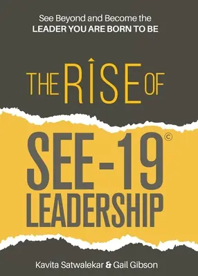 La montée du leadership SEE-19(c) : Voyez plus loin et devenez le leader que vous êtes né pour être - The Rise of SEE-19(c) Leadership: See beyond and become the leader you are born to be