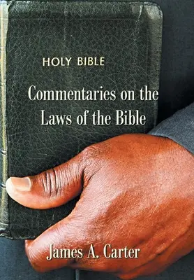 Commentaires sur les lois de la Bible - Commentaries on the Laws of the Bible