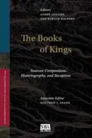 Les livres des rois : Sources, composition, historiographie et réception - The Books of Kings: Sources, Composition, Historiography, and Reception