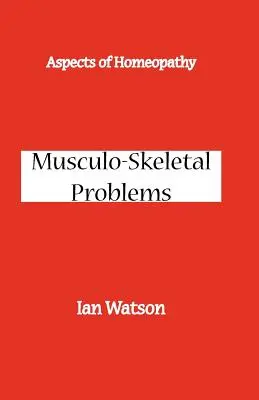 Aspects de l'homéopathie : Problèmes musculo-squelettiques - Aspects of Homeopathy: Musculo-Skeletal Problems