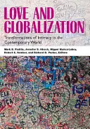 Amour et mondialisation : Transformations de l'intimité dans le monde contemporain - Love and Globalization: Transformations of Intimacy in the Contemporary World