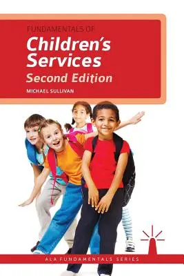 Principes fondamentaux des services à l'enfance - Fundamentals of Children's Services