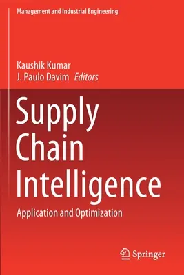 Intelligence de la chaîne d'approvisionnement : Application et optimisation - Supply Chain Intelligence: Application and Optimization