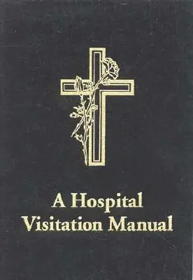 Manuel de visite à l'hôpital - A Hospital Visitation Manual