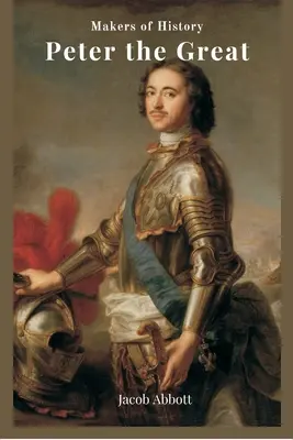 Pierre le Grand - Peter the Great