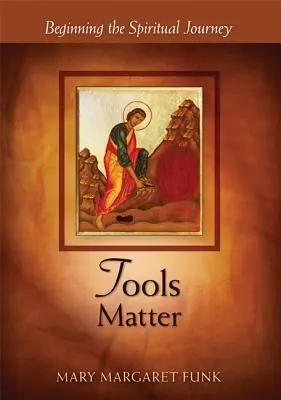 Les outils comptent : Commencer le voyage spirituel - Tools Matter: Beginning the Spiritual Journey