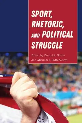 Sport, rhétorique et lutte politique - Sport, Rhetoric, and Political Struggle