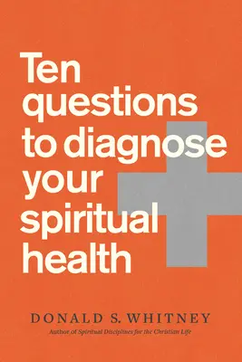 Dix questions pour diagnostiquer votre santé spirituelle - Ten Questions to Diagnose Your Spiritual Health