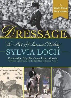 Dressage : L'art de l'équitation classique - Dressage: The Art of Classical Riding