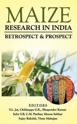 Recherche sur le maïs en Inde : Rétrospective et perspectives - Maize Research In India: Retrospect & Prospect