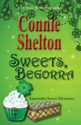 Sweets, Begorra : Samantha Sweet Mysteries, Livre 7 - Sweets, Begorra: Samantha Sweet Mysteries, Book 7