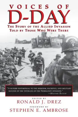 Les voix du jour J : l'histoire de l'invasion alliée racontée par ceux qui y étaient - Voices of D-Day: The Story of the Allied Invasion Told by Those Who Were There