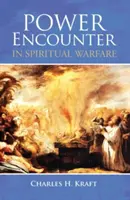 La rencontre de la puissance dans le combat spirituel - Power Encounter in Spiritual Warfare