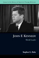 John F. Kennedy : Leader mondial - John F. Kennedy: World Leader