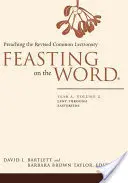 Célébration de la Parole : Année A, Volume 2 : Carême de Pâques - Feasting on the Word: Year A, Volume 2: Lent Through Eastertide