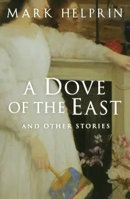 Une colombe de l'Est : Et autres histoires - A Dove of the East: And Other Stories