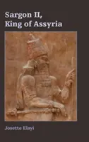 Sargon II, Roi d'Assyrie - Sargon II, King of Assyria