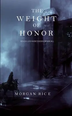 Le poids de l'honneur (Rois et sorciers - Livre 3) - The Weight of Honor (Kings and Sorcerers--Book 3)