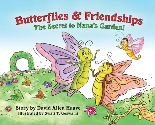 Papillons et amitiés ; Le secret du jardin de Nana - Butterflies & Friendships; The Secret to Nana's Garden