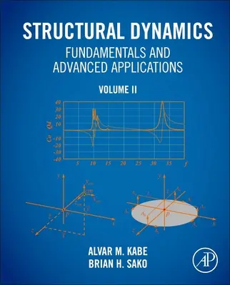 Dynamique des structures - Principes fondamentaux et applications avancées, Volume II : Volume II - Structural Dynamics Fundamentals and Advanced Applications, Volume II: Volume II