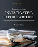 Principes fondamentaux de la rédaction d'un rapport d'enquête - Fundamentals of Investigative Report Writing