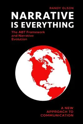 Tout est dans la narration : le cadre ABT et l'évolution de la narration - Narrative Is Everything: The ABT Framework and Narrative Evolution