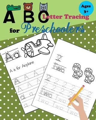 ABC Tracing Letters for Preschoolers : Les enfants de la maternelle et du jardin d'enfants apprennent à écrire et à compter en traçant des chiffres et des lettres - ABC Tracing Letters for Preschoolers: Tracing Numbers and Letters for Kindergarten and Preschool Kids Learning to Write and Count