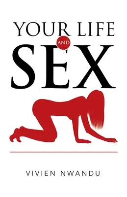 Votre vie et le sexe - Your Life and Sex