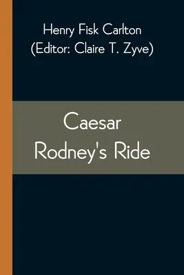 La chevauchée de César Rodney - Caesar Rodney's Ride