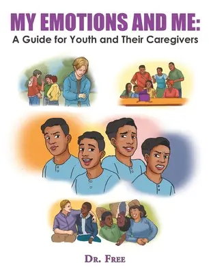 Mes émotions et moi : un guide pour les jeunes et leurs soignants - My Emotions and Me: a Guide for Youth and Their Caregivers