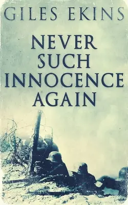 Plus jamais une telle innocence - Never Such Innocence Again
