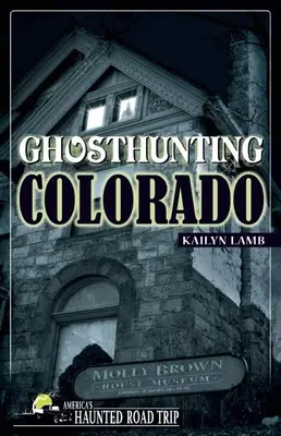 La chasse aux fantômes au Colorado - Ghosthunting Colorado