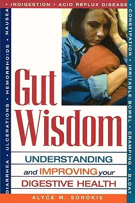 Sagesse intestinale : Comprendre et améliorer votre santé digestive - Gut Wisdom: Understanding and Improving Your Digestive Health
